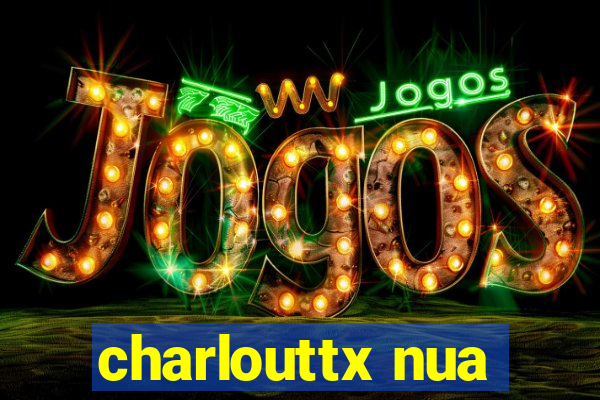 charlouttx nua